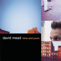 David Mead - Mine And Yours