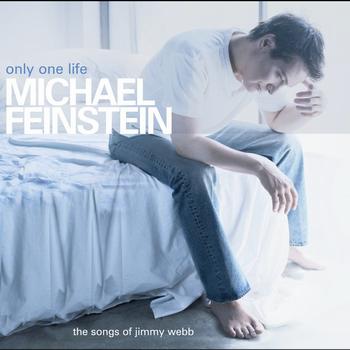 Michael Feinstein - Only One Life - The Songs Of Jimmy Webb