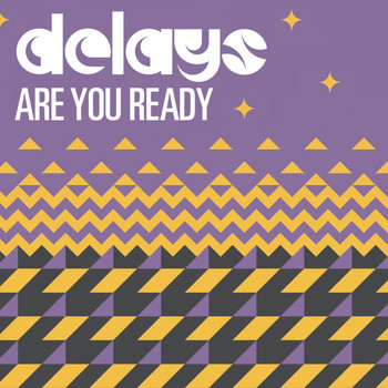 Delays - Are You Ready (E Single)