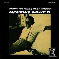 Memphis Willie B. - Hardworking Man Blues