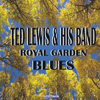 Ted Lewis & His Band - Royal Garden Blues