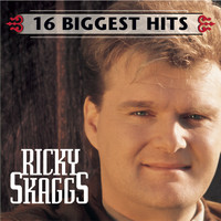 Ricky Skaggs - 16 Biggest Hits