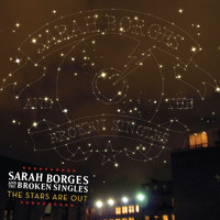 Sarah Borges and the Broken Singles - The Stars Are Out