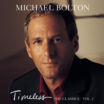 Michael Bolton - Timeless (The Classics) Vol. 2