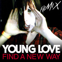 Young Love - Find A New Way (Remix EP)