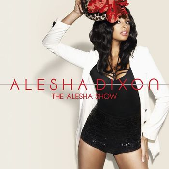 Alesha Dixon - The Alesha Show (Standard - New Artwork)