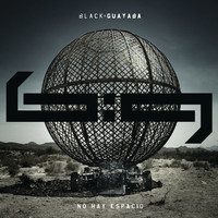 Black Guayaba - No Hay Espacio