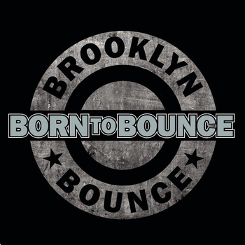 Brooklyn Bounce - Born to Bounce (Music Is My Destiny)