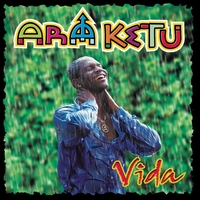 Ara Ketu - Vida