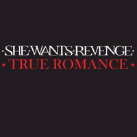 She Wants Revenge - True Romance (Radio Edit)