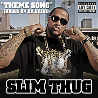 Slim Thug - Theme Song (Hoggs On Da Grind)
