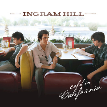 Ingram Hill - Cold In California