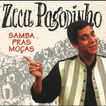 Zeca Pagodinho - Samba Pras Moças