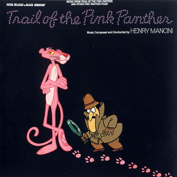 Henry Mancini - The Trail of the Pink Panther: Music From The Motion Picture