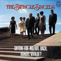 The Swingle Singers - Anyone For Mozart, Bach, Handel, Vivaldi?