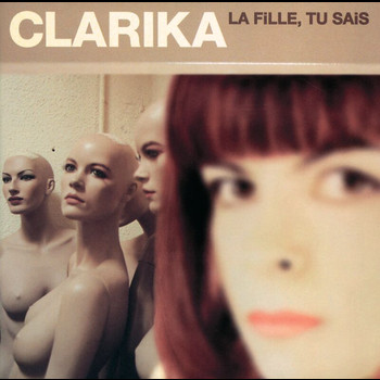 Clarika - La Fille Tu Sais