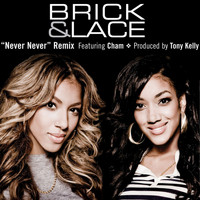 Brick & Lace - Never Never (Remix featuring Cham)