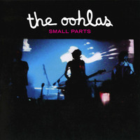 The Oohlas - Small Parts (Remixes)