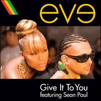 Eve - Give It To You
