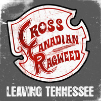 Cross Canadian Ragweed - Leaving Tennessee
