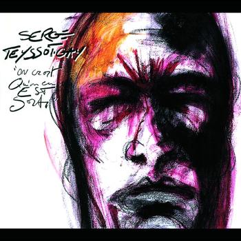 Serge Teyssot-Gay - On Croit Qu'On En Est Sorti
