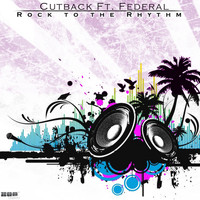 Cutback ft. Federal - Rock To The Rhythm