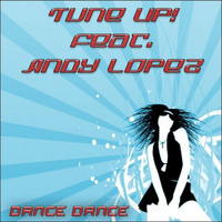 Tune up! feat. Andy Lopez - Dance Dance