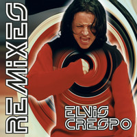 Elvis Crespo - The Remixes