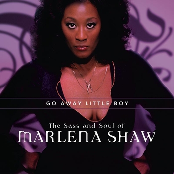Marlena Shaw - Go Away Little Boy: The Sass And Soul Of Marlena Shaw