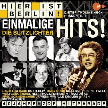 Various Artists - Hier ist Berlin! - Dieter Thomas Heck präs.: Die Blitzlichter