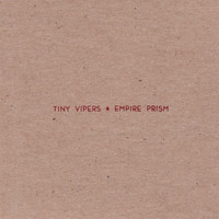 Tiny Vipers - Empire Prism