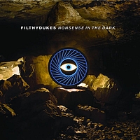 Filthy Dukes - Nonsense In The Dark (International Digital Version)