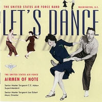US Air Force Airmen of Note - Let's Dance