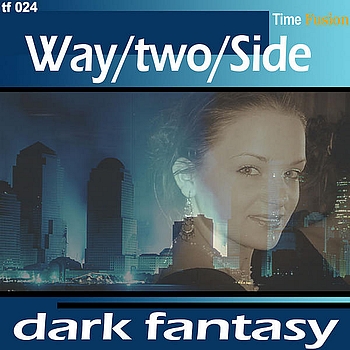 Way/two/Side - Dark Fantasy