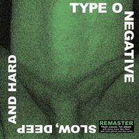 Type O Negative - Slow, Deep and Hard (2009 Remaster [Explicit])