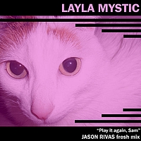 Layla Mystic - Play It Again, Sam