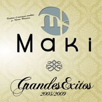 Maki - Grandes exitos 2005-2009