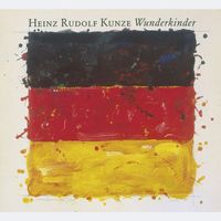 Heinz Rudolf Kunze - Wunderkinder [Deluxe Edition]