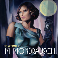 Pe Werner - Im Mondrausch