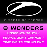 8 Wonders - Unspoken Truth / People Dont Change / Time Waits For No One