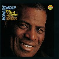 Howlin' Wolf - Live And Cookin' At Alice's Revisted
