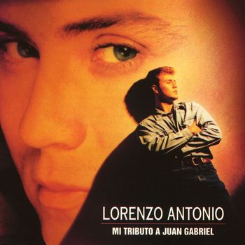 Lorenzo Antonio - Mi tributo a Juan Gabriel