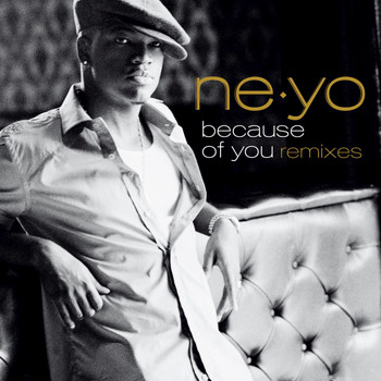 Ne-Yo - Because Of You (Remixes)