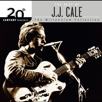 J.J. Cale - 20th Century Masters: The Millennium Collection: Best of J.J. Cale