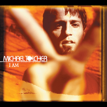 Michael Tolcher - I Am
