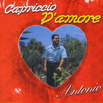 Antonio - Capriccio D'Amore