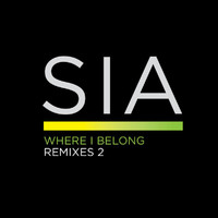 Sia - Where I Belong Remixes 2