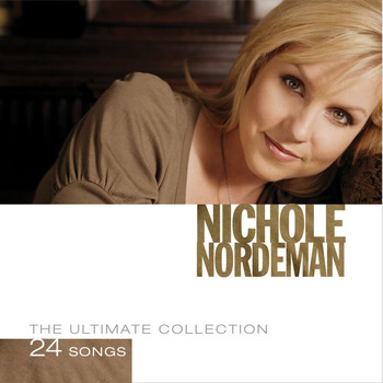 Nichole Nordeman - The Ultimate Collection