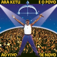 Ara Ketu - E o Povo Ao Vivo de Novo