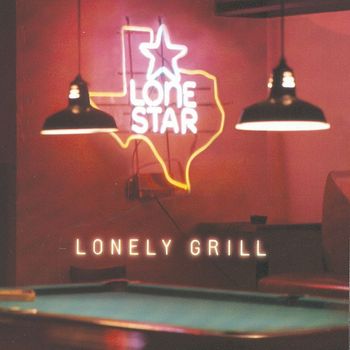 Lonestar - Lonely Grill
